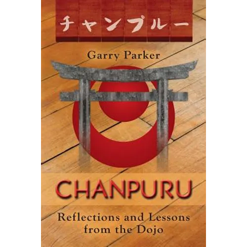 Chanpuru: Reflections and Lessons from the Dojo - Paperback