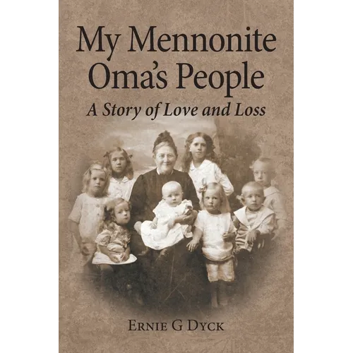My Mennonite Oma's People: A Story of Love and Loss