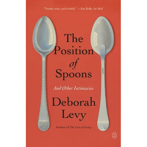 The Position of Spoons: And Other Intimacies - Paperback