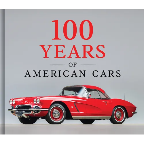 100 Years of American Cars - Hardcover