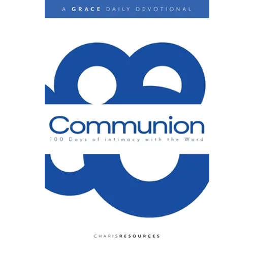 Communion: 100 Days of intimacy with the Word - Paperback