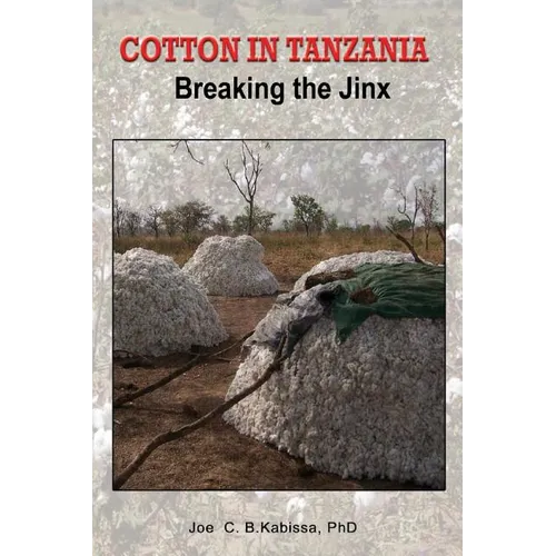 Cotton in Tanzania. Breaking the Jinx - Paperback