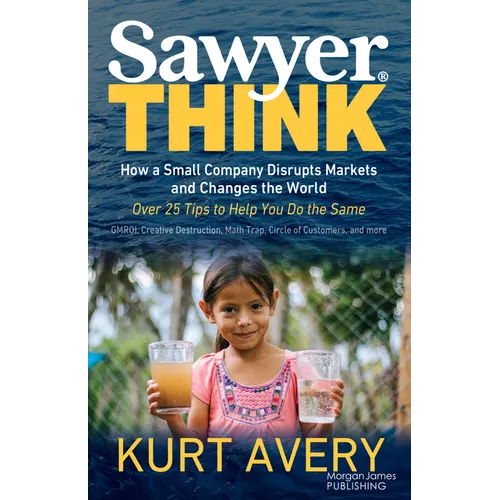 Sawyer Think: How a Small Company Disrupts Markets and Changes the World - Paperback
