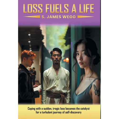 Loss Fuels a Life - Hardcover