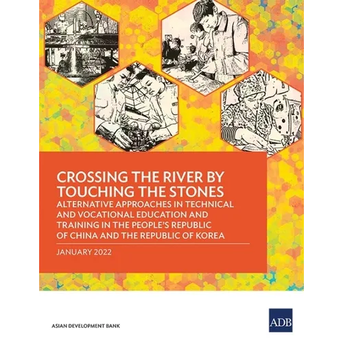 Crossing the River by Touching the Stones: Alternative Approaches in Technical and Vocational Education and Training in the People's Republic of China - Paperback