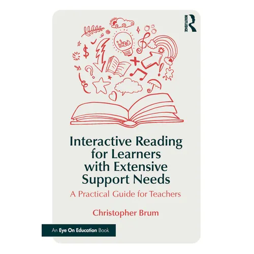 Interactive Reading for Learners with Extensive Support Needs: A Practical Guide for Teachers - Paperback