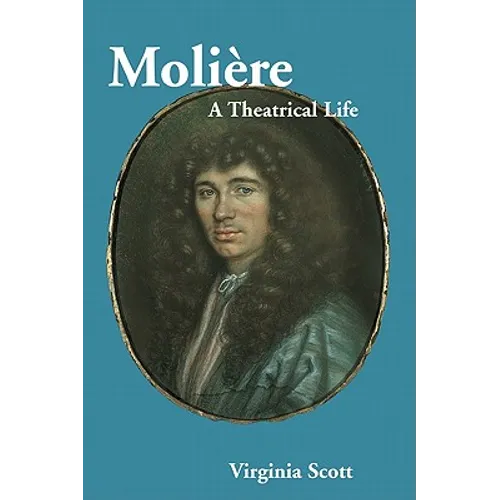 Moliere: A Theatrical Life - Paperback