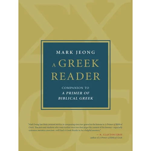 A Greek Reader: Companion to a Primer of Biblical Greek - Hardcover