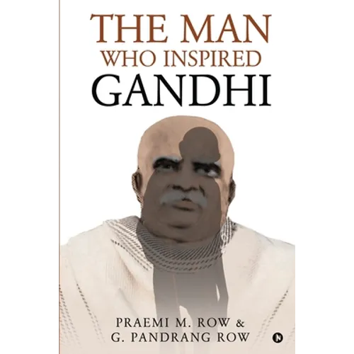 The Man Who Inspired Gandhi - Paperback
