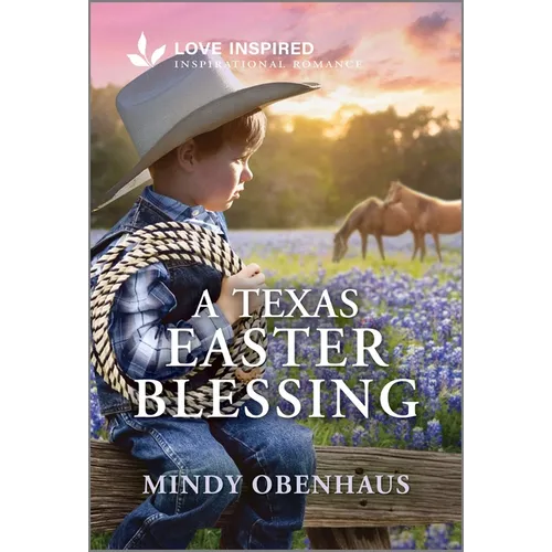 A Texas Easter Blessing: An Uplifting Inspirational Romance - Mass Market Paperbound