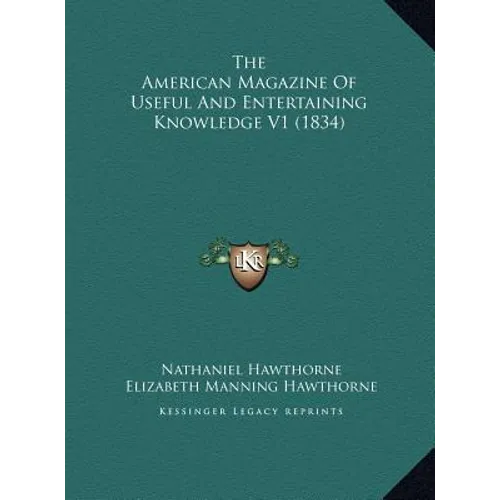 The American Magazine Of Useful And Entertaining Knowledge V1 (1834) - Hardcover