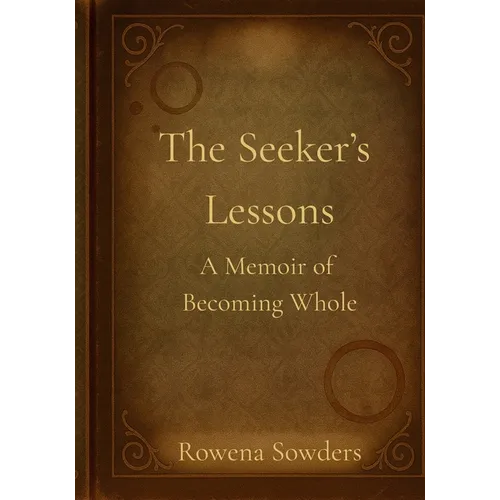 The Seeker's Lessons: A Memoir of Becoming Whole - Paperback