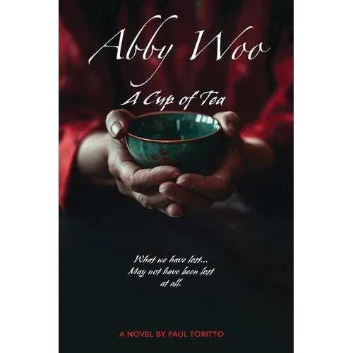 A Cup of Tea: What we have lost . . . May not have been lost at all. - Paperback