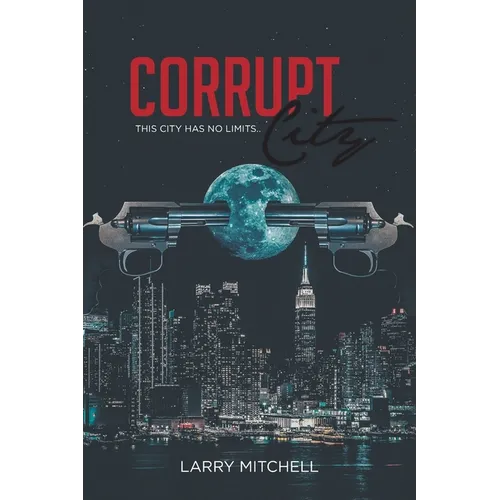 Corrupt City: This city has no limits - Paperback