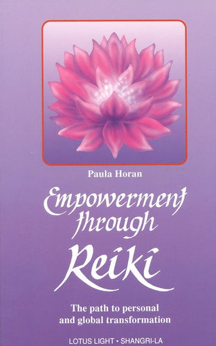 Empowerment Through Reiki: The Path to Personal and Global Transformation - Paperback