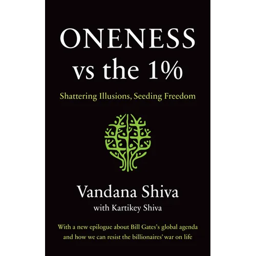 Oneness vs. the 1%: Shattering Illusions, Seeding Freedom - Paperback