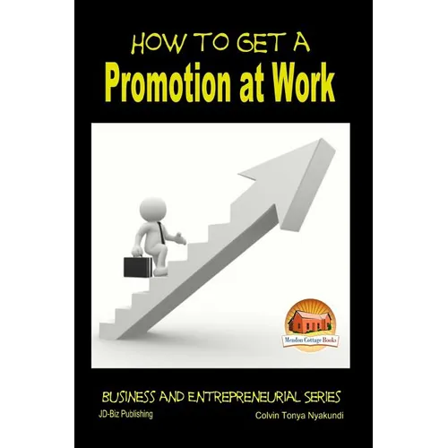 How to Get a Promotion at Work - Paperback