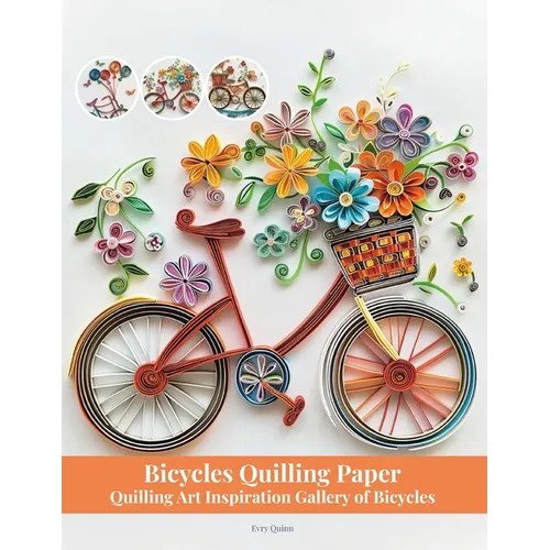 Bicycles Quilling Paper: Quilling Art Inspiration Gallery of Bicycles - Paperback