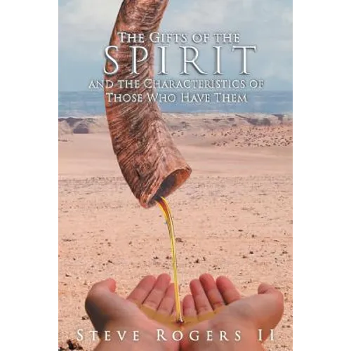 The Gifts of the Spirit and the Characteristics of Those Who Have Them - Paperback