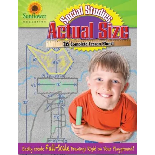 Actual Size-Social Studies: Easily Create Full-Scale Drawings Right on Your Playground! - Paperback