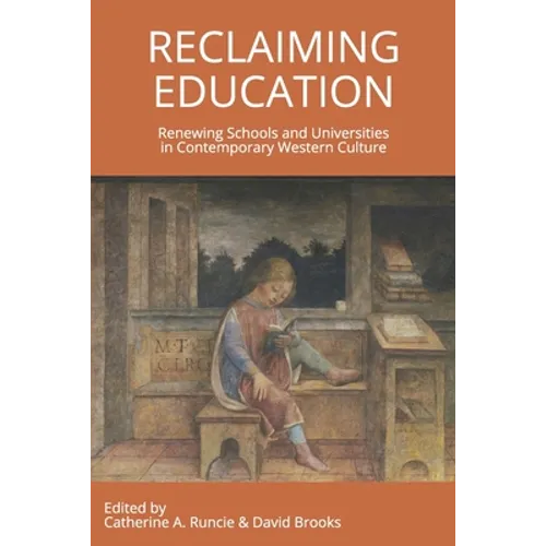 Reclaiming Education: Renewing Schools and Universities in Contemporary Western Culture - Paperback