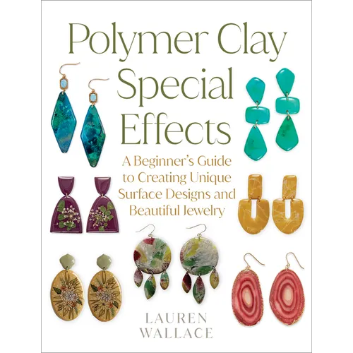 Polymer Clay Special Effects: A Beginner's Guide to Creating Unique Surface Designs and Beautiful Jewelry - Paperback