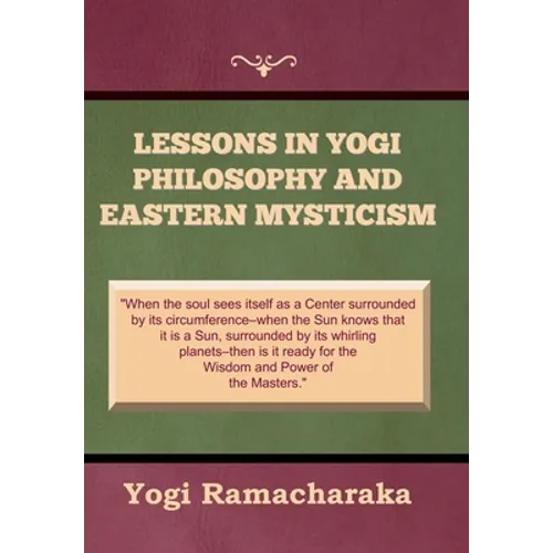Lessons in Yogi Philosophy and Eastern Mysticism - Hardcover