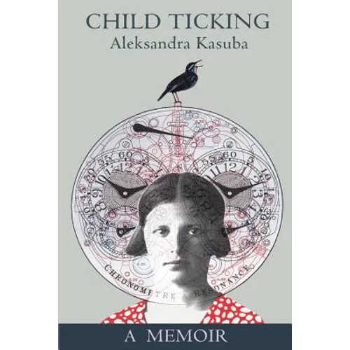 Child Ticking: A Memoir - Paperback
