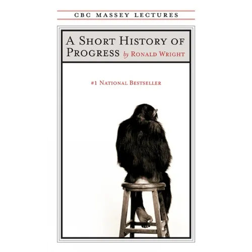 A Short History of Progress: Fifteenth Anniversary Edition - Paperback