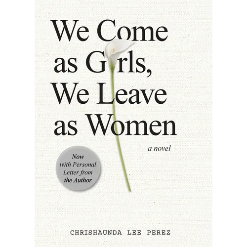 We Come as Girls, We Leave as Women - Hardcover