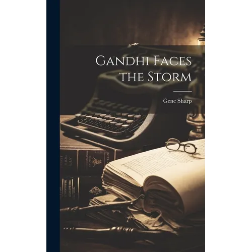 Gandhi Faces the Storm - Hardcover