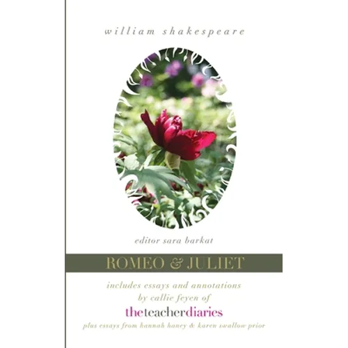 Romeo & Juliet: the full play-includes essays and annotations by Callie Feyen of The Teacher Diaries - Paperback