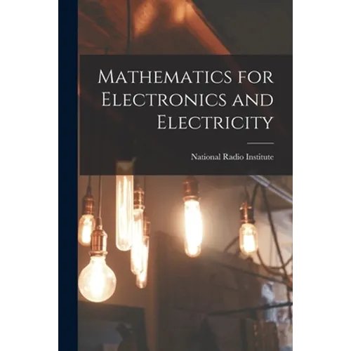 Mathematics for Electronics and Electricity - Paperback
