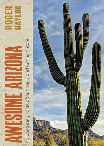 Awesome Arizona: 200 Amazing Facts about the Grand Canyon State - Paperback