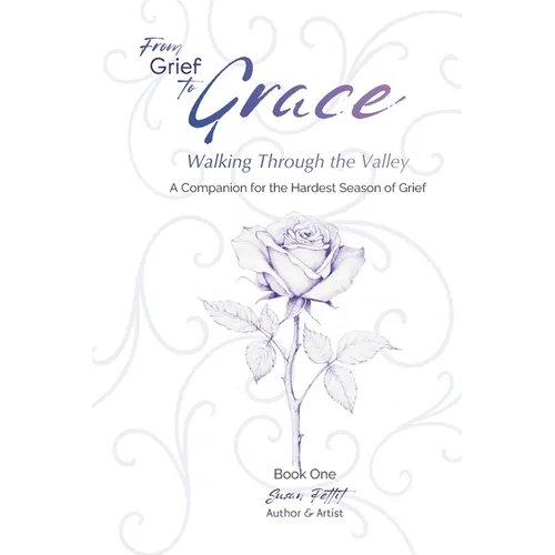 From Grief to Grace: Walking Through the Valley - Paperback