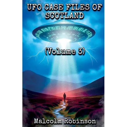 UFO Case Files Of Scotland (Volume 3) - Paperback