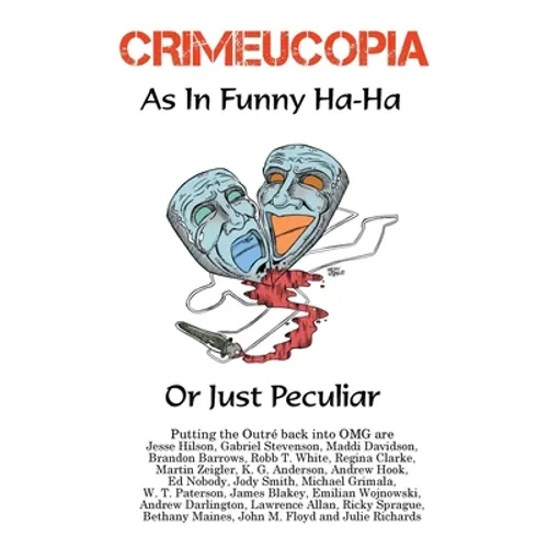 Crimeucopia - As In Funny Ha-Ha, Or Just Peculiar - Paperback