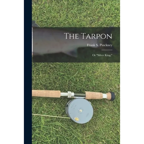 The Tarpon: Or 