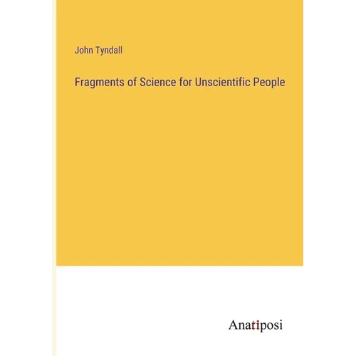 Fragments of Science for Unscientific People - Paperback
