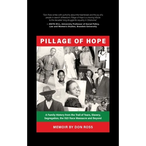 Pillage of Hope: A Family History from the Trail of Tears, Slavery, Segregation, the 1921 Race Massacre and Beyond - Hardcover