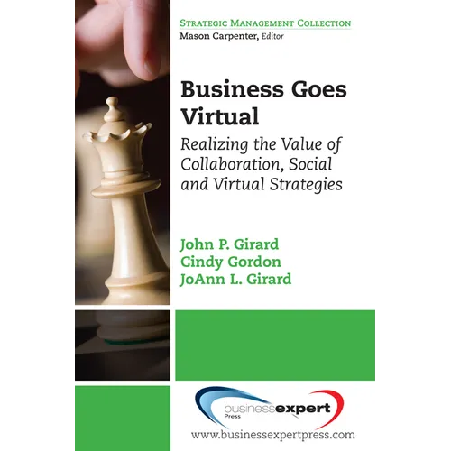 Business Goes Virtual: Realizing the Value of Collaboration, Social and Virtual Strategies - Paperback