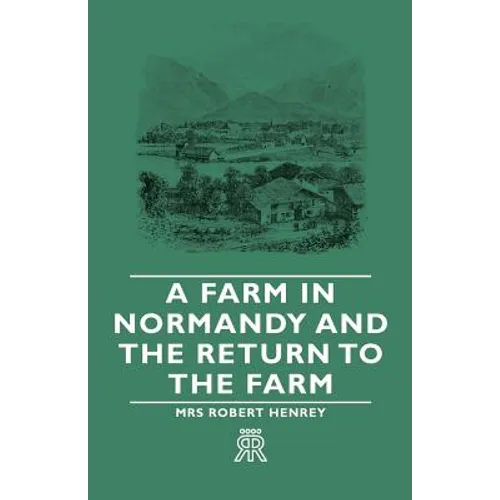 A Farm in Normandy and the Return to the Farm - Paperback