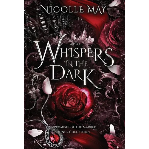What Whispers in the Dark: A Promises of the Marked Bonus Collection - Hardcover