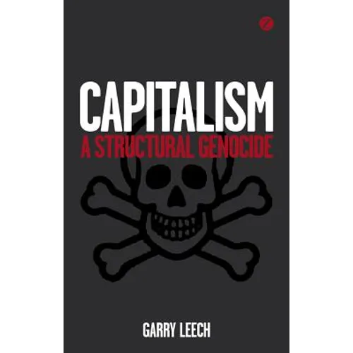Capitalism: A Structural Genocide - Paperback