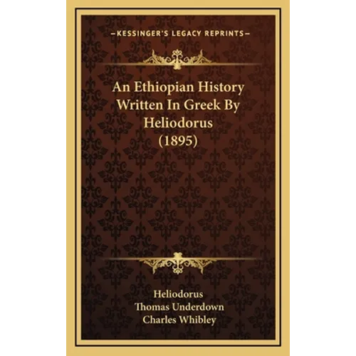An Ethiopian History Written In Greek By Heliodorus (1895) - Hardcover