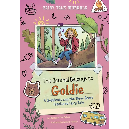 This Journal Belongs to Goldie: A Goldilocks and the Three Bears Fractured Fairy Tale - Library Binding