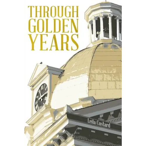 Through Golden Years: 1867 - 1943 - Paperback