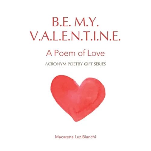 Be My Valentine: A Poem of Love - Paperback