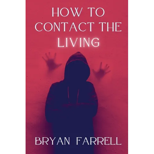 How To Contact The Living - Paperback