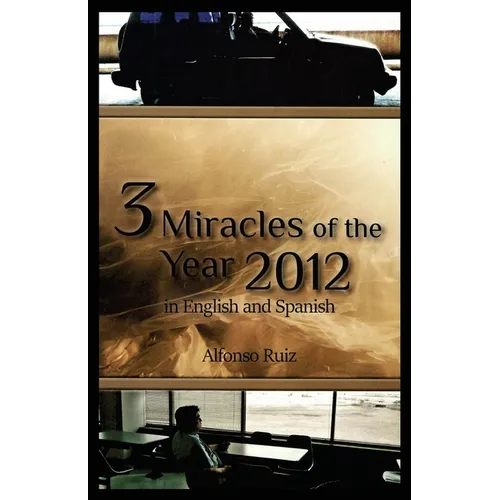 3 Miracles of the Year 2012 in English and Spanish - Paperback